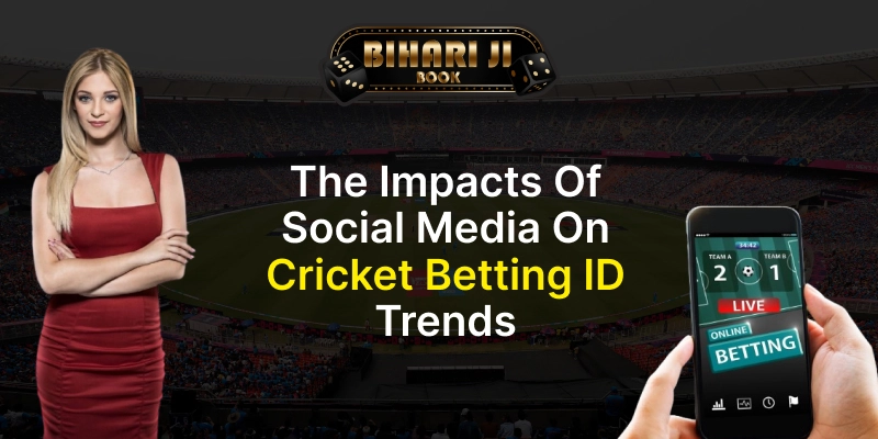 The Impacts of Social Media on Cricket Betting ID Trends