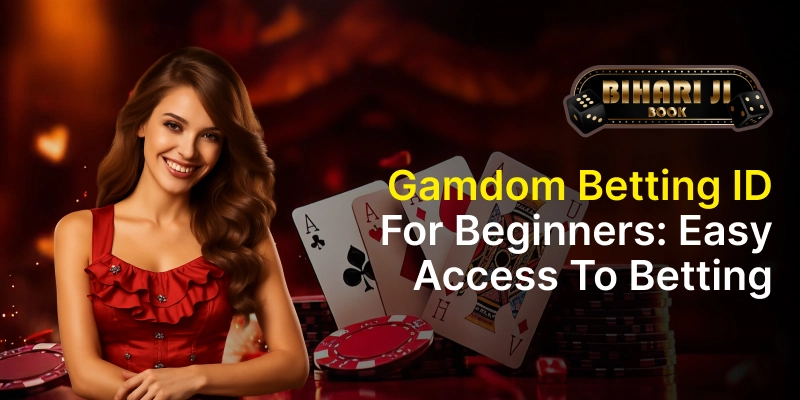 Gamdom Betting ID for Beginners: Easy Access to Betting