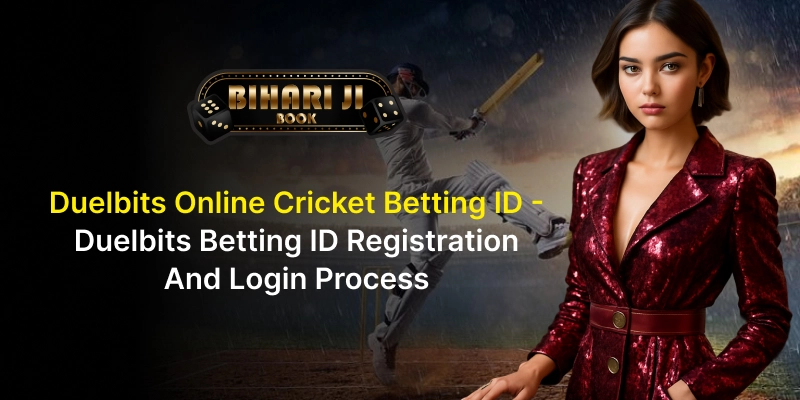 Duelbits Online Cricket Betting ID - Duelbits Betting ID Registration and Login Process