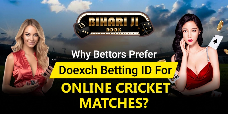 Why Bettors Prefer Doexch Betting ID for Online Cricket Matches?