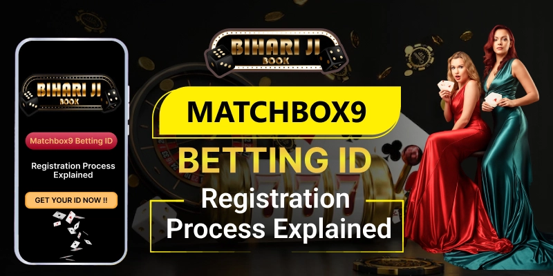 Matchbox9 Betting ID Registration Process Explained